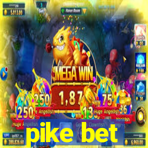 pike bet